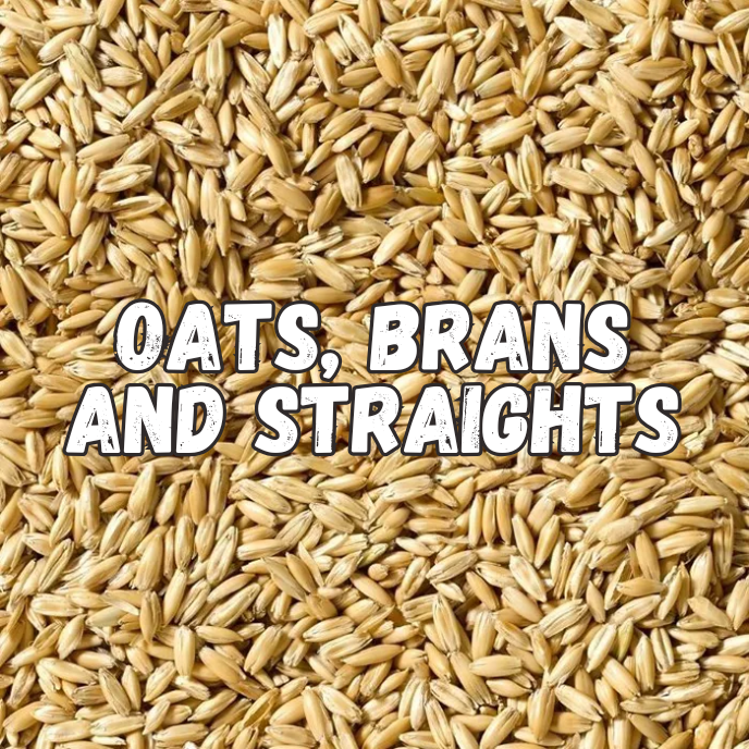 Oats, Brans and Straights